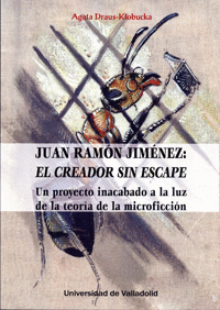 JUAN RAMN JIMNEZ: EL CREADOR SIN ESCAPE. UN PROYECTO INACABADO A LA LUZ DE LA