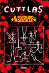 CUTTLAS. EL PISTOLERO MOLECULAR