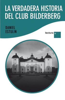 LA VERDADERA HISTORIA DEL CLUB BILDERBERG -LECTURA +
