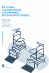 LA TUTORIA A LA UNIVERSITAT. UNA PROPOSTA DE PLA D'ACCIO TUTORIAL