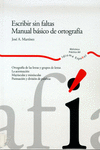 ESCRIBIR SIN FALTAS. MANUAL BASICO DE ORTOGRAFIA