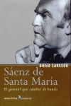 SAENZ DE SANTA MARIA. EL GENERAL QUE CAMBIO DE MANDO