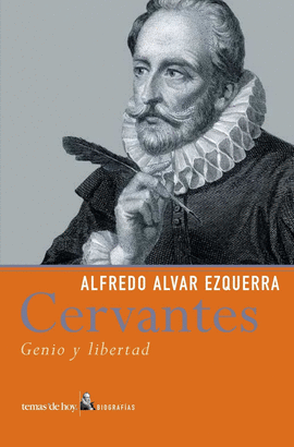 CERVANTES GENIO Y LIBERTAD
