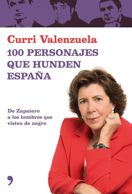 100 PERSONAJES QUE HUNDEN ESPA�A