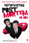ENTREVISTAS POST MORTEM O NO