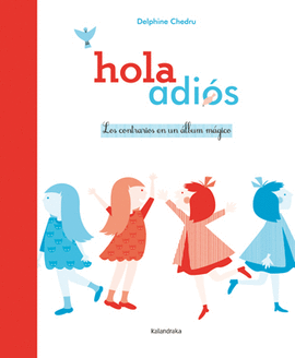 HOLA ~ ADIOS. LOS CONTRARIOS EN UN ALBUM MAGICO