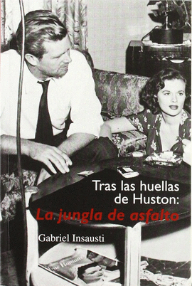 TRAS LAS HUELLAS DE HUSTON:LA JUNGLA DE ASFALTO