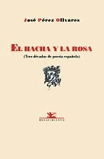 EL HACHA Y LA ROSA. TRES DECADAS DE POESIA ESPAOLA