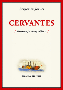 CERVANTES. BOSQUEJO BIOGRAFICO