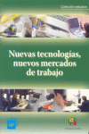 NUEVAS TECNOLOGIAS NUEVOS MERCADOS DE TRABAJO