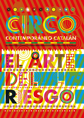 CIRCO CONTEMPORANEO CATALAN. EL ARTE DEL RIESGO