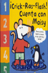 �CRICK-RAS-FLASH! CUENTA CON MAISY