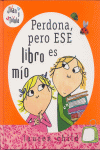 PERDONA PERO ESTE LIBRO ES MIO