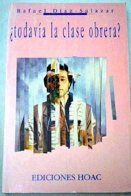 �TODAVIA LA CLASE OBRERA?