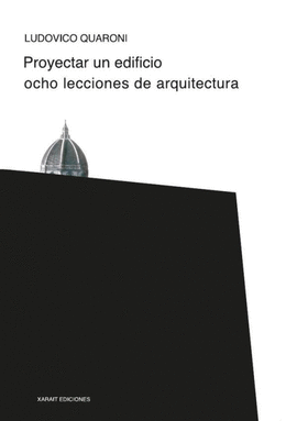 PROYECTAR UN EDIFICIO, OCHO LECCIONES DE ARQUITEACTURA