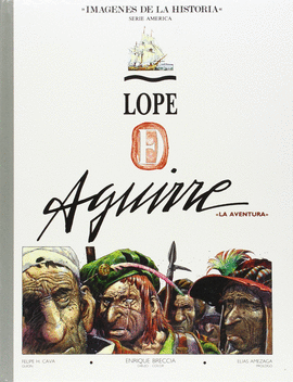 LOPE DE AGUIRRE I  LA AVENTURA