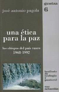 UNA ETICA PARA LA PAZ - LOS OBISPOS DEL PAIS VASCO 1968-1992