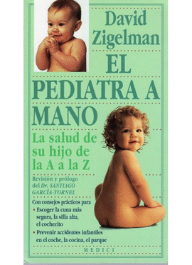 EL PEDIATRA A MANO. LA SALUD DE SU HIJO DE LA A A LA Z