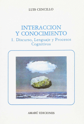 INTERACCION Y CONOCIMIENTO I. DISCURSO, LENGUAJE Y PROCESOS COGNI