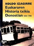 EUSKARAREN HISTORIA TXIKIA DONOSTIAN 1800-1998