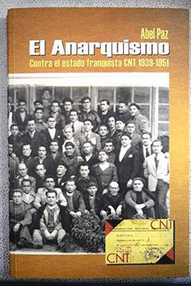 ANARQUISMO, EL. CNT 1939-1951