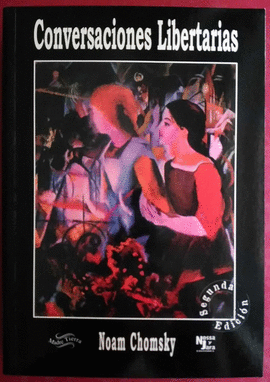 COVERSACIONES LIBERTARIAS CON NOAM CHOMSKY