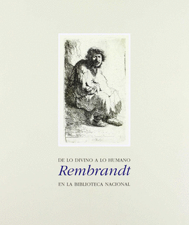 DE LO DIVINO A LO HUMANO REMBRANDT