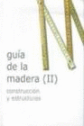 CONSTRUCCIN Y ESTRUCTURAS -GUIA DE LA MADERA (II) TAPA BIGUNA