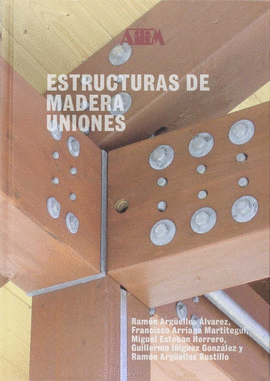 ESTRUCTURAS DE MADERA 2 . UNIONES