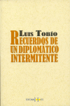 RECUERDOS DE UN DIPLOMATICO INTERMITENTE