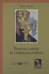 PROCESO CONTRA LA VIOLENCIA POLITICA