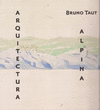 BRUNO TAUT. ARQUITECTURA ALPINA