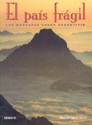 EL PAIS FRAGIL. LAS MONTA�AS DEBEN SOBREVIVIR