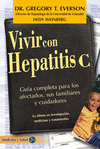 VIVIR CON HEPATITIS C: GUIA COMPLETA PARA AFECTADOS, FAMILIARES..