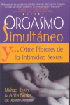 ORGASMO SIMULTANEO Y...OTROS PLACERES DE LA INTIMIDAD SEXUAL