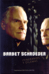 BARBET SCHROEDER ITINERARIOS Y DILEMAS