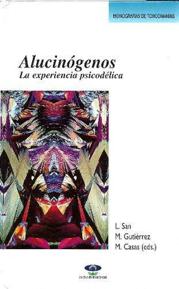 ALUCINOGENOS. LA EXPERIENCIA PSICODELICA