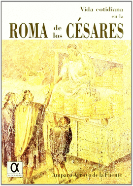 ROMA DE LOS CESARES.VIDA COTIDIANA