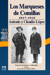 LOS MARQUESES DE COMILLAS 1817-1925. ANTONIO Y CLAUDIO LOPEZ