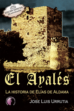 EL AYALES. LA HISTORIA DE ELIAS DE ALDAMA