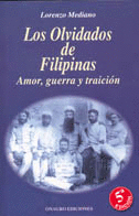 LOS OLVIDADOS DE FILIPINAS. AMOR,GUERRA Y TRAICION
