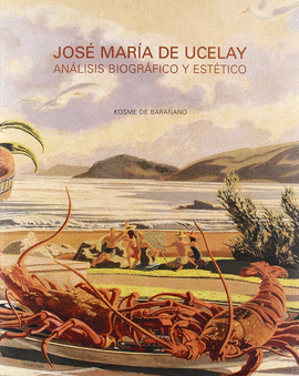 JOSE MARIA DE UCELAY. ANALISIS BIOGRAFICO Y ESTETICO