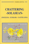 CHATTERING SOLASEAN (INGLESA - EUSKARA - GAZTELANIA)