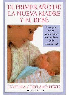 EL PRIMER A�O DE LA NUEVA MADRE Y EL BEBE