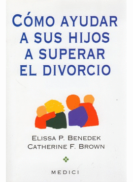 COMO AYUDAR A SUS HIJOS A SUPERAR EL DIVORCIO