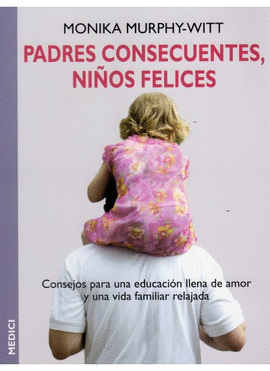 PADRES CONSECUENTES, NI�OS FELICES