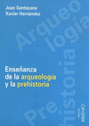 ENSEANZA DE LA ARQUEOLOGIA Y LA PREHISTORIA