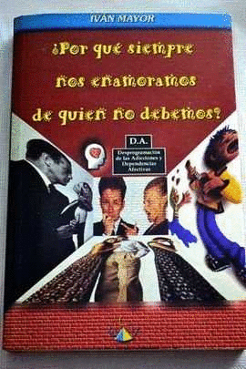 �POR QUE SIEMPRE NOS ENAMORAMOS DE QUIEN NO DEBEMOS?