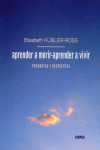 APRENDER A MORIR - APRENDER A VIVIR. PREGUNTAS Y RESPUESTAS