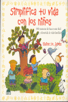 SIMPLIFICA TU VIDA CON LOS NI�OS